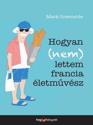 cover image of Hogyan (nem) lettem francia életművész